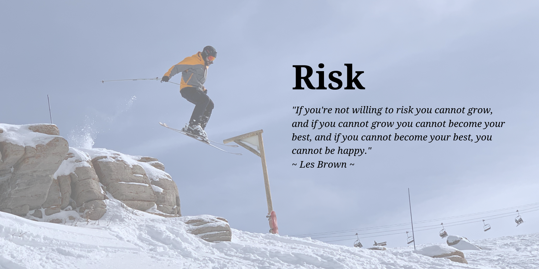 To Risk Is To Grow